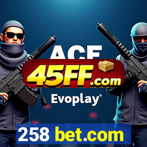 258 bet.com